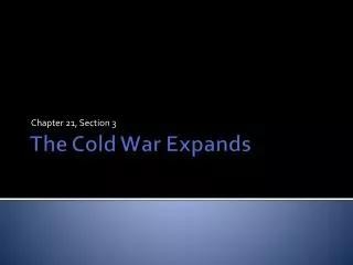The Cold War Expands