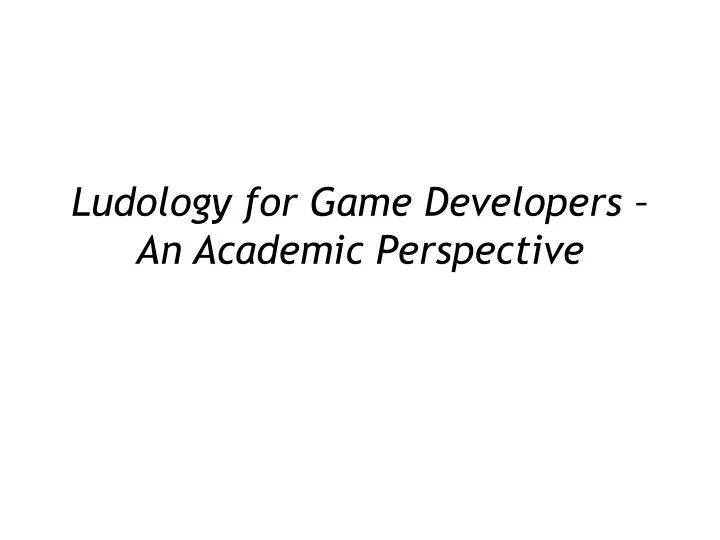 ludology for game developers an academic perspective