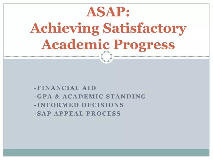 asap achieving satisfactory academic progress