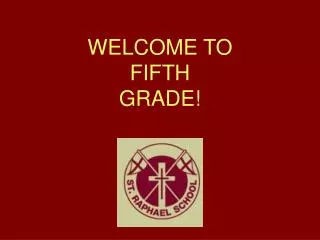 WELCOME TO FIFTH GRADE!