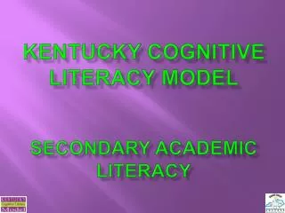 Kentucky Cognitive Literacy Model Secondary academic literacy