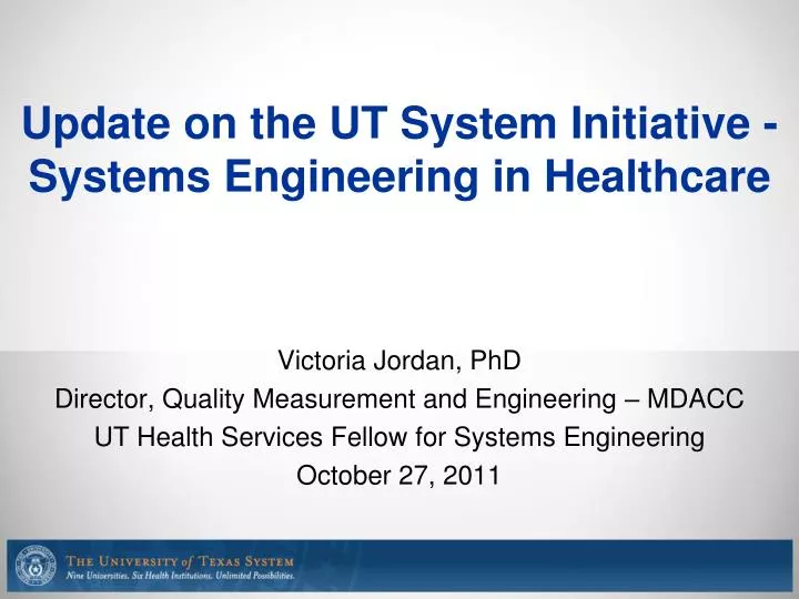 update on the ut system initiative systems engineering in healthcare