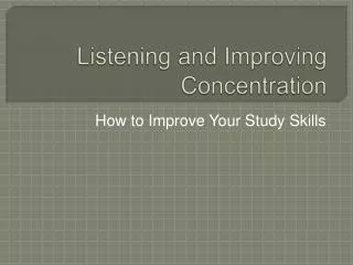 Listening and Improving Concentration
