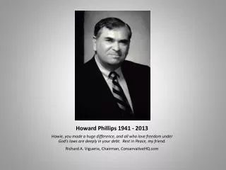 Howard Phillips 1941 - 2013