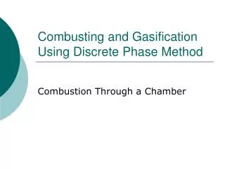 Combusting and Gasification Using Discrete Phase Method
