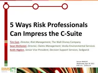5 Ways Risk Professionals Can Impress the C-Suite