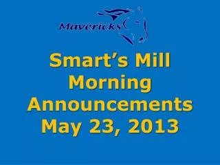 Smart’s Mill Morning Announcements May 23, 2013