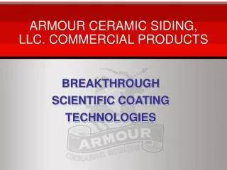 ARMOUR CERAMIC SIDING, LLC. COMMERCIAL PRODUCTS