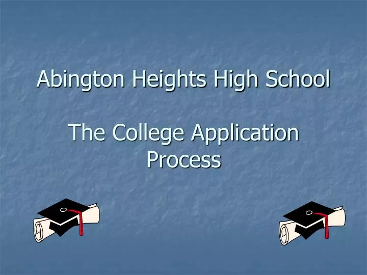abington heights high school the college application process