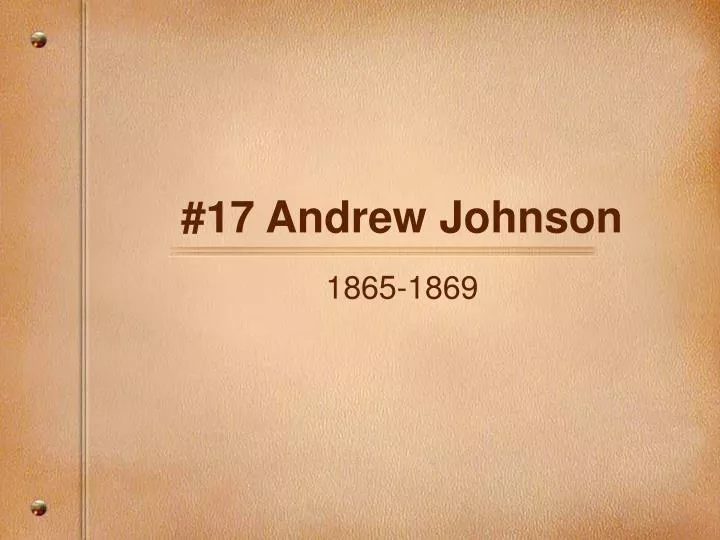 17 Andrew Johnson N 