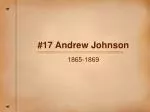 #17 Andrew Johnson