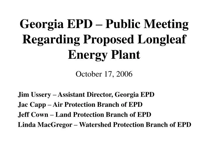 georgia epd public meeting regarding proposed longleaf energy plant october 17 2006