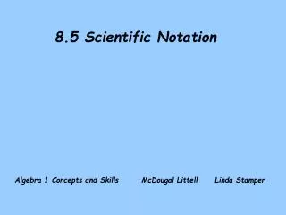 8.5 Scientific Notation