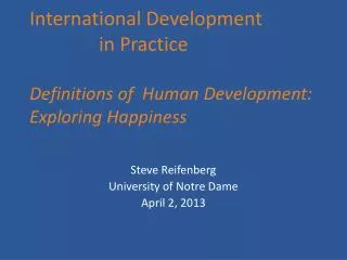 International Development 				in Practice Definitions of Human Development: Exploring Happiness