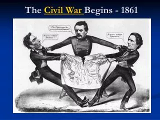 The Civil War Begins - 1861