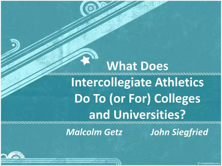 what does intercollegiate athletics do to or for colleges and universities