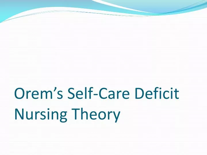 orem s self care deficit nursing theory