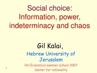 Social choice: Information, power, indeterminacy and chaos