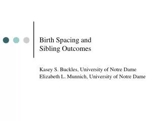 Birth Spacing and Sibling Outcomes