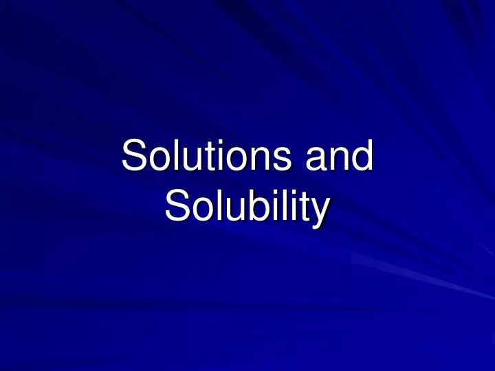 solutions and solubility