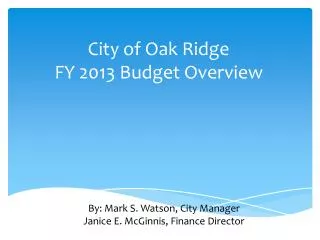City of Oak Ridge FY 2013 Budget Overview
