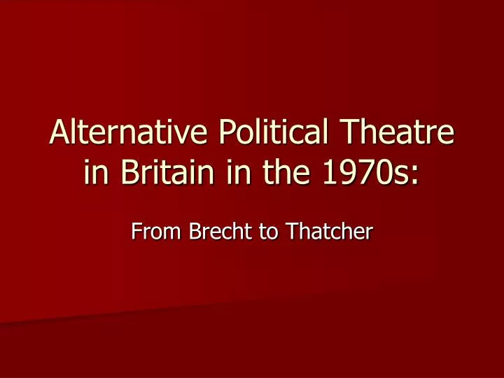alternative political theatre in britain in the 1970s