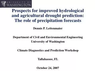 Prospects for improved hydrological and agricultural drought prediction: The role of precipitation forecasts