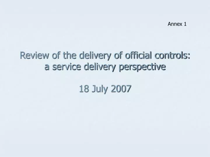 review of the delivery of official controls a service delivery perspective 18 july 2007