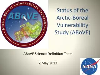 Status of the Arctic-Boreal Vulnerability Study ( ABoVE )