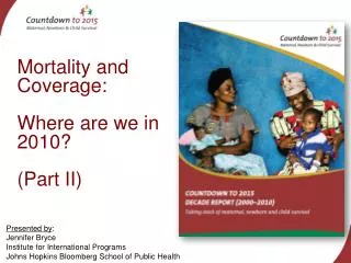 Mortality and Coverage: Where are we in 2010? (Part II)