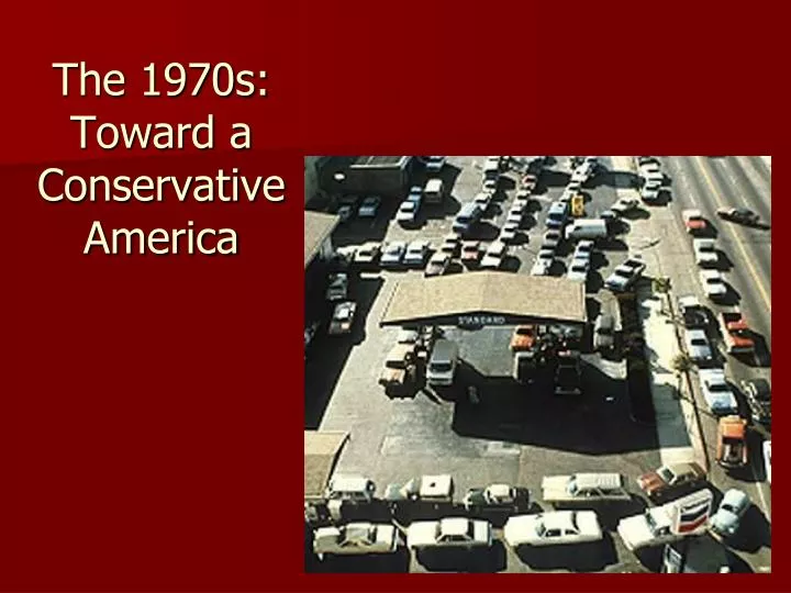 the 1970s toward a conservative america