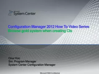 Configuration Manager 2012 How To Video Series Browse gold system when creating CIs