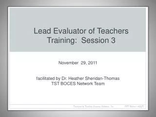 November 29, 2011 facilitated by Dr. Heather Sheridan-Thomas TST BOCES Network Team