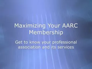 Maximizing Your AARC Membership