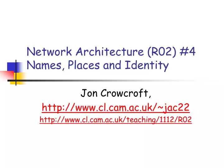 network architecture r02 4 names places and identity