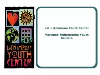 Latin American Youth Center Maryland Multicultural Youth Centers