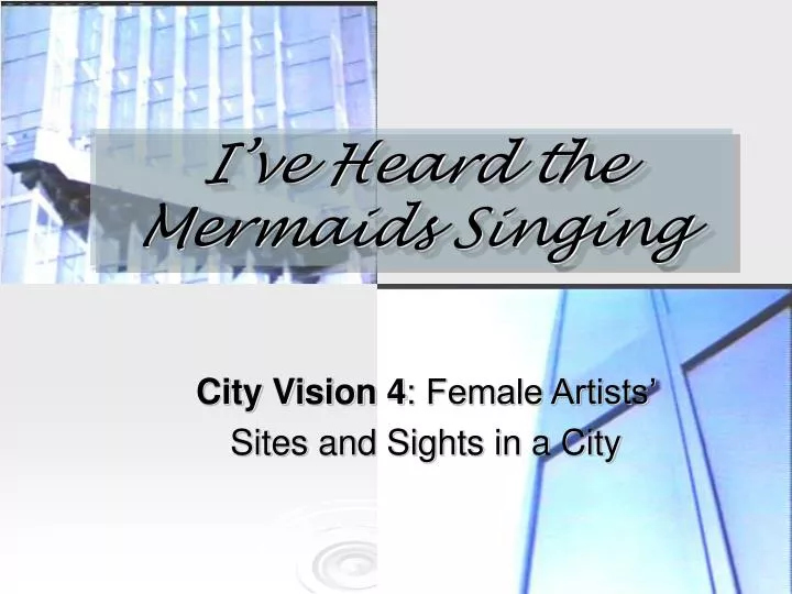 i ve heard the mermaids singing