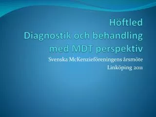 Höftled Diagnostik och behandling med MDT perspektiv