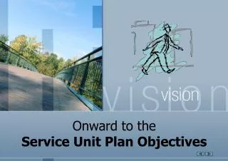 Onward to the Service Unit Plan Objectives