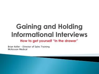 Gaining and Holding Informational Interviews