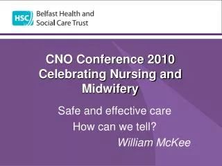 CNO Conference 2010 Celebrating Nursing and Midwifery