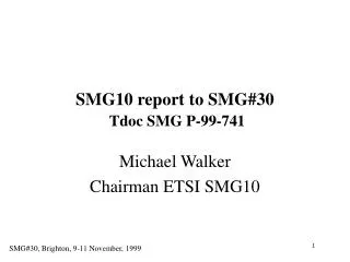 SMG10 report to SMG#30 Tdoc SMG P-99-741