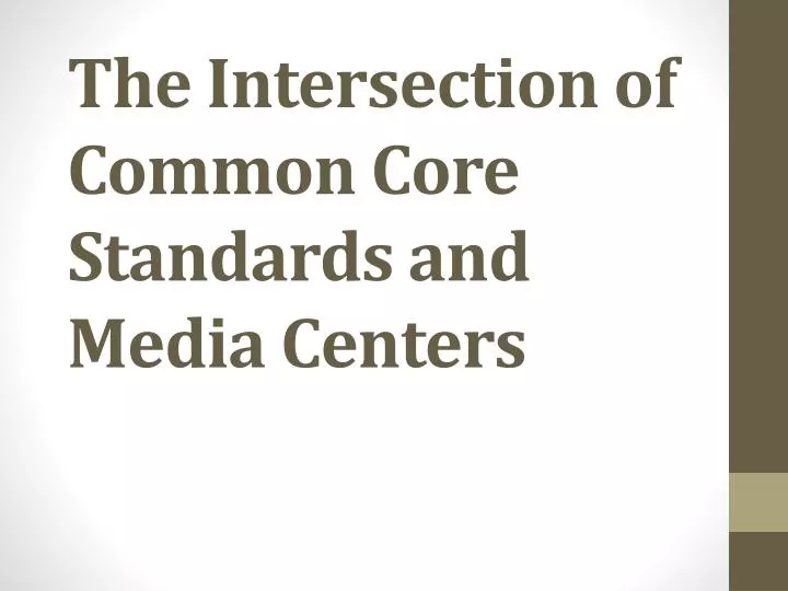 the intersection of common core standards and media centers
