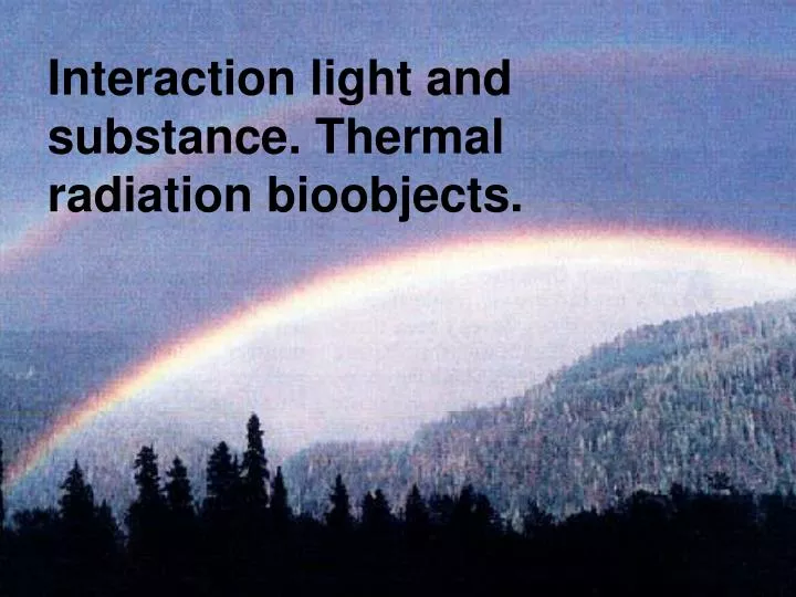 interaction light and substance thermal radiation bioobjects