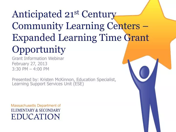 anticipated 21 st century community learning centers expanded learning time grant opportunity