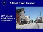 Small Town Elections: Procedures and Regulations - slide 1