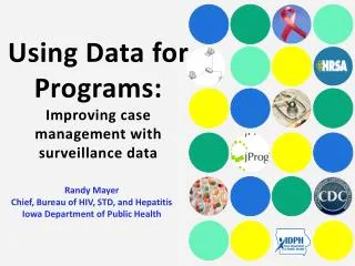 Using Data for Programs: Improving case management with surveillance data