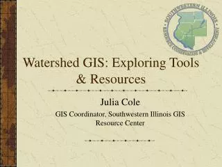 Watershed GIS: Exploring Tools &amp; Resources