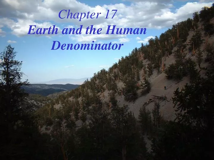 chapter 17 earth and the human denominator