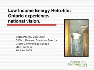 Low Income Energy Retrofits: Ontario experience/ national vision.